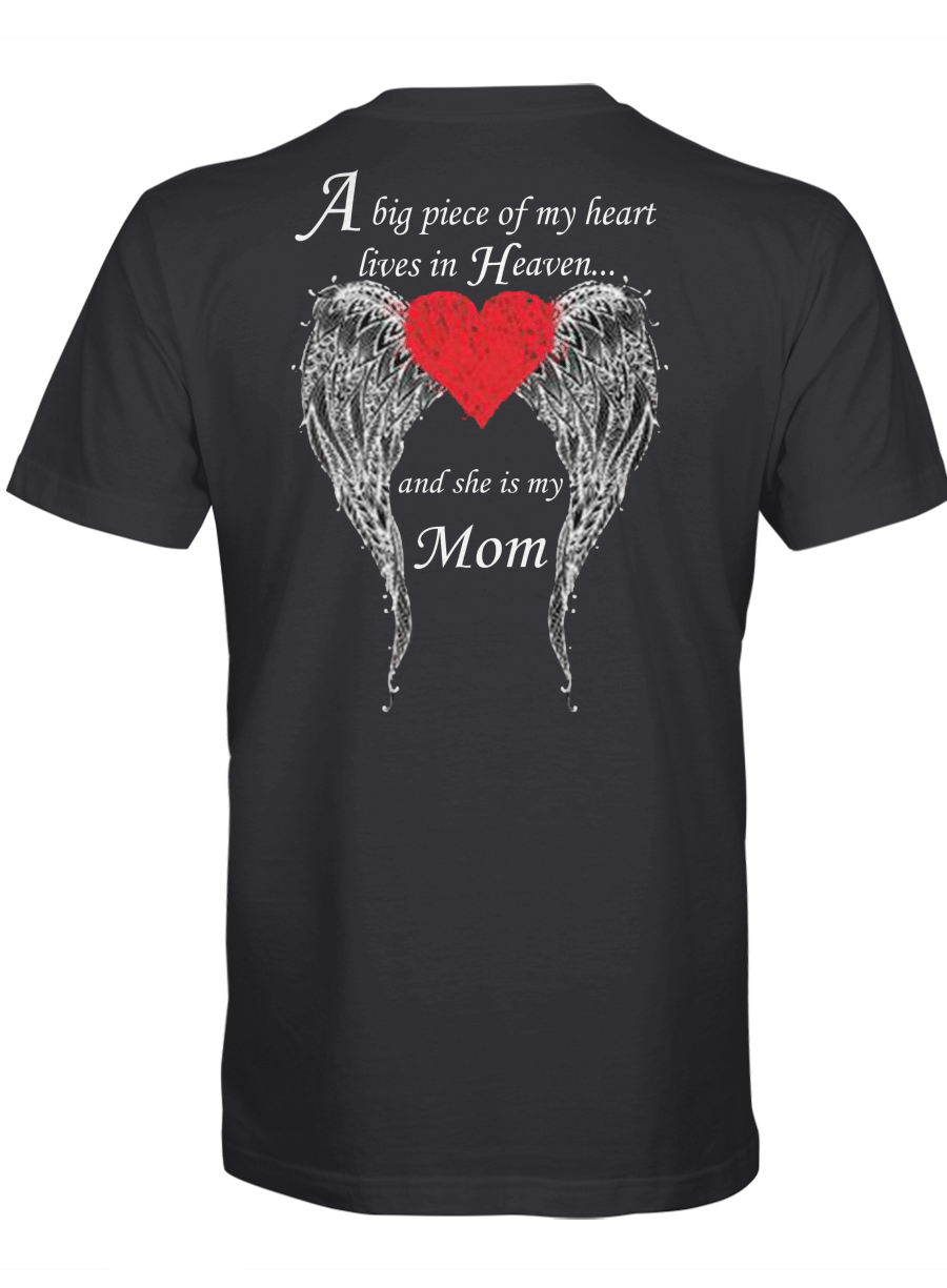 A Big Piece Of My Heart Lives In Heaven And She Is My Mom – Heaven T Shirt