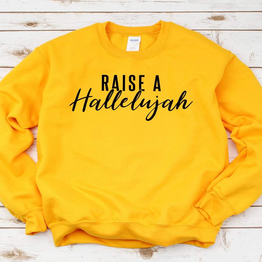 Raise A Hallelujah Sweatshirt or Hoodie