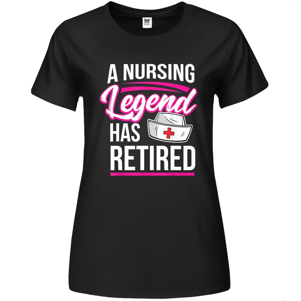 A Nursing Legend Has Retired Retirement Nurse Premium Womens T Shirts