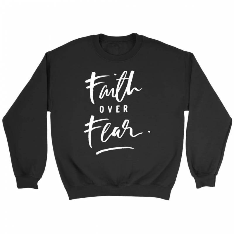 Faith over fear sweatshirt | Christian sweatshirt