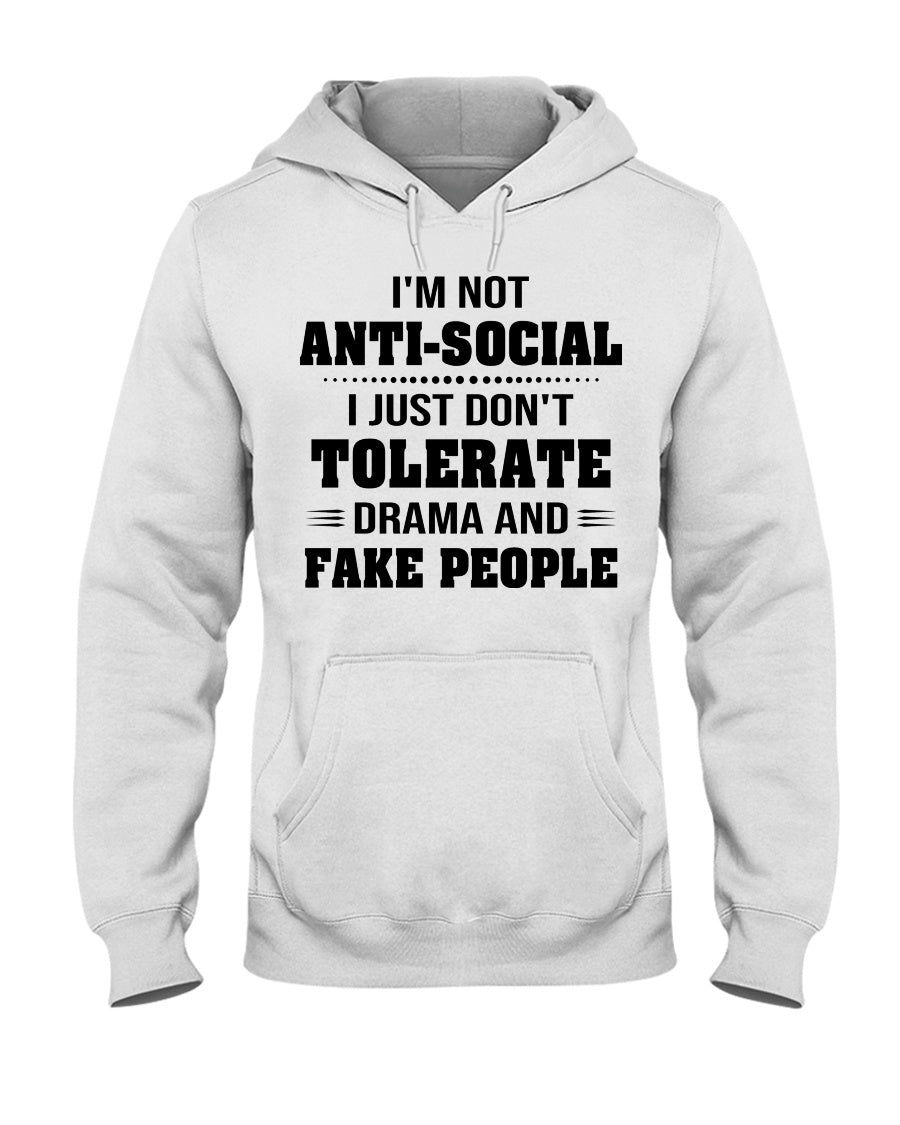 I’m Not Anti-Social I Just Don’t Tolerate Drama And Fake People Standard Hoodie