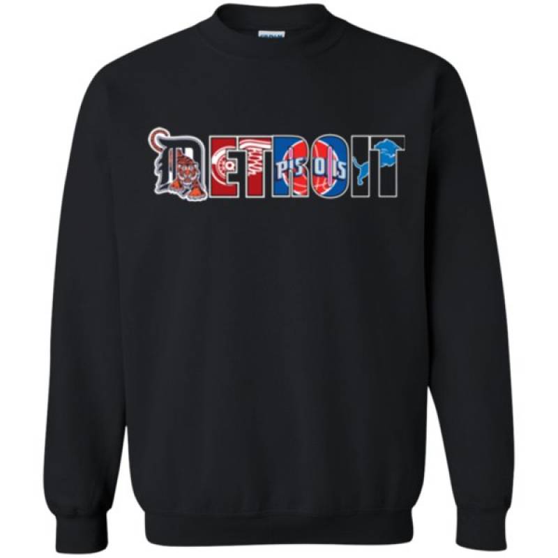 Detroit Lions Detroit Tigers Detroit Pistons Detroit Red Wings Shirt Sweatshirt