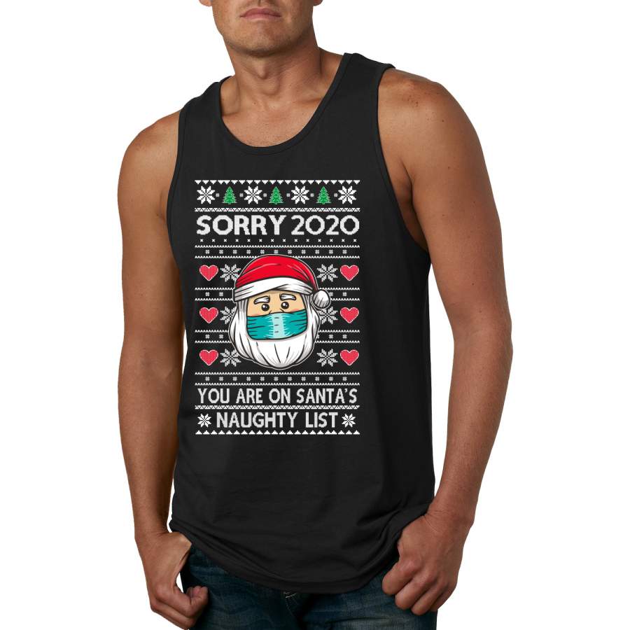 Sorry 2020 You are on Santa’s Naughty List Ugly Christmas Sweater Mens Graphic Tank Top