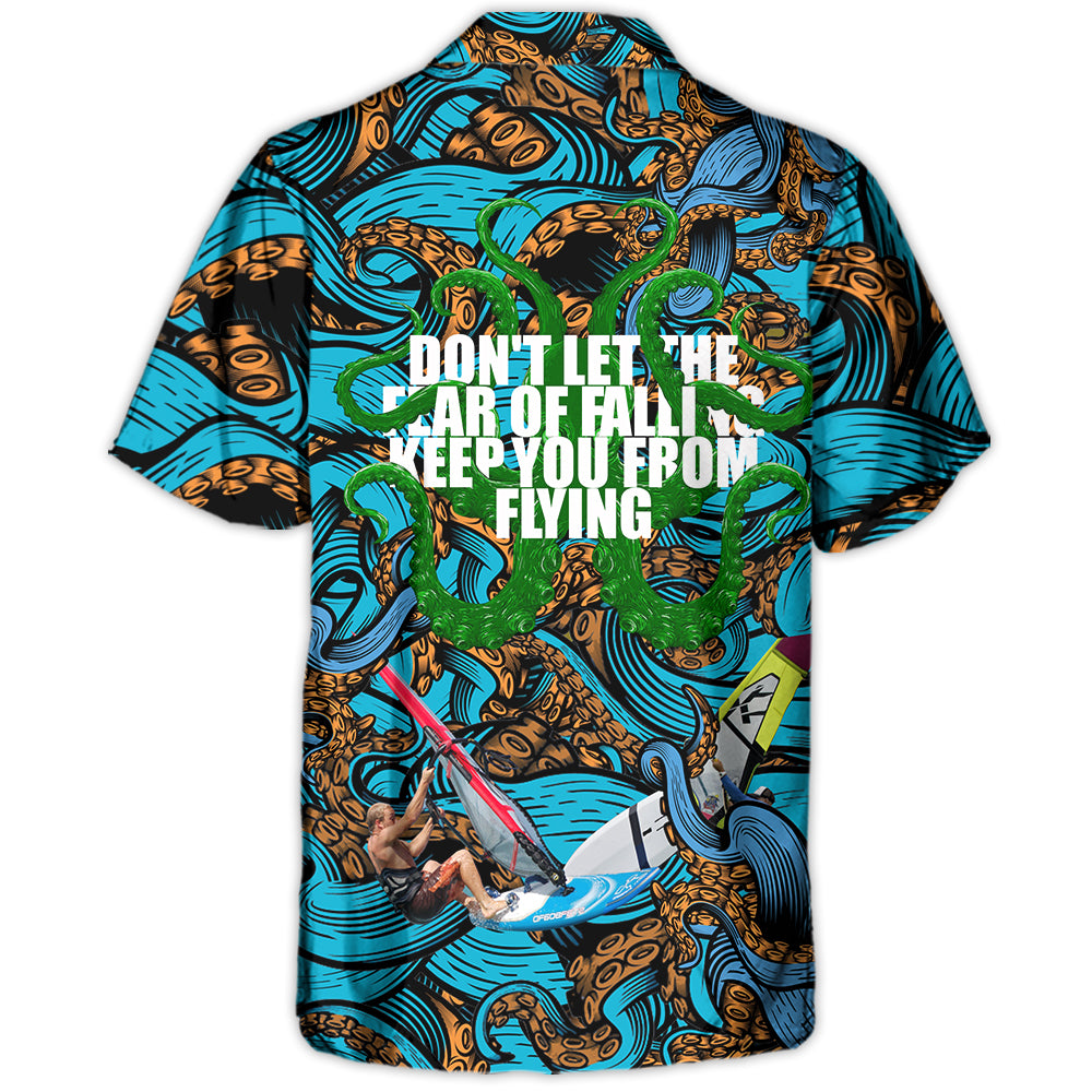 Windsurfing Don’T Let The Fear Of Falling Keep You From Flying – Hawaiian Shirt – Owl Ohh