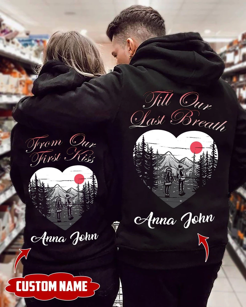 Personalized From Our First Kiss Till Our Last Breath Hoodie, Custom Hiking Camping Couple Hoodie, Couple Hoodie, Unisex Sweater, Sweatshirt