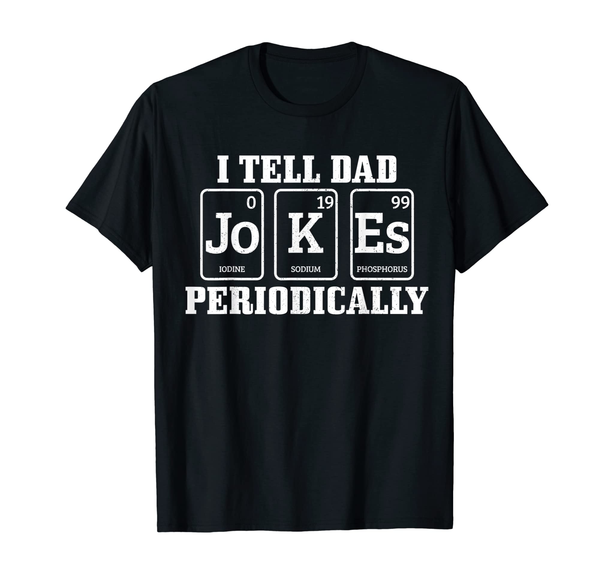 Mens I Tell Dad Jokes Periodically Funny Chemistry Chemist Gift T-Shirt