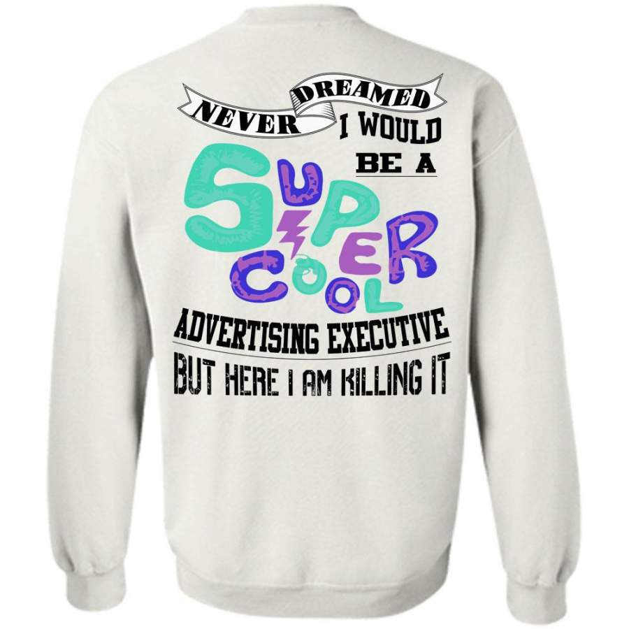 Calls Me Seller T Shirt, I Would Be A Cool Advertising Executive Sweatshirt