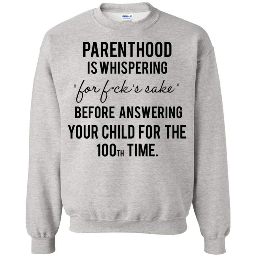 AGR Parenthood Is Whispering For Fucks Sake Shirt Sweatshirt