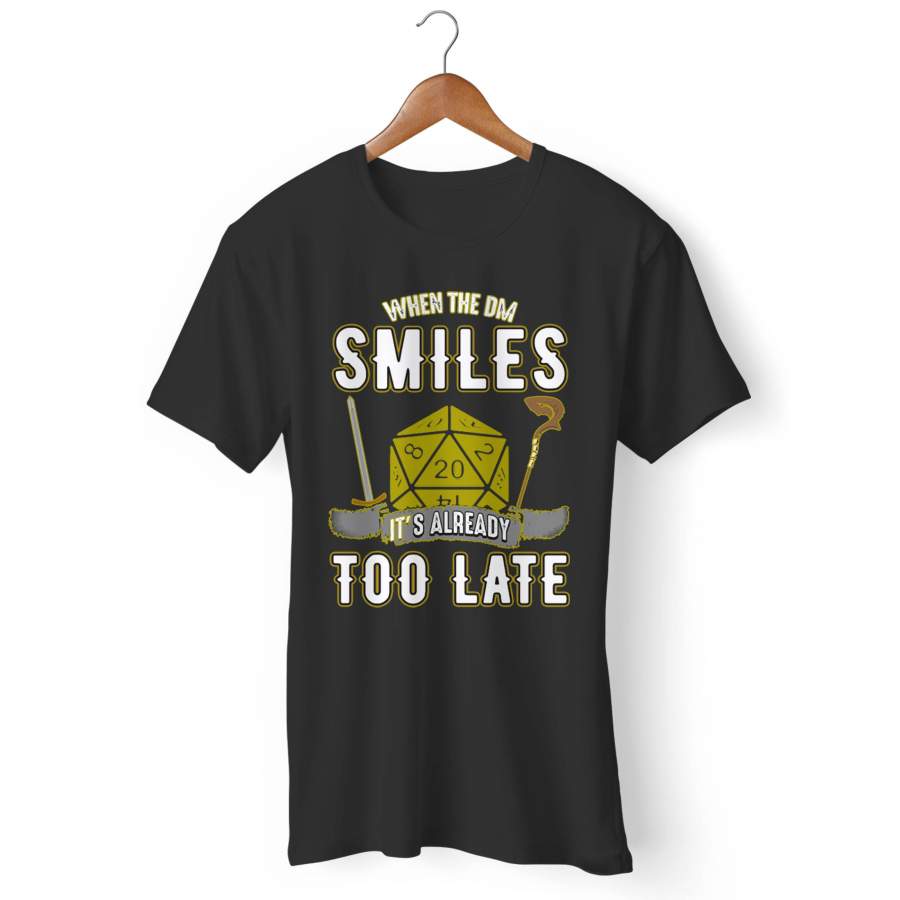 When The Dm Smiles, It’s Already Too Late 1 Man’s T-Shirt