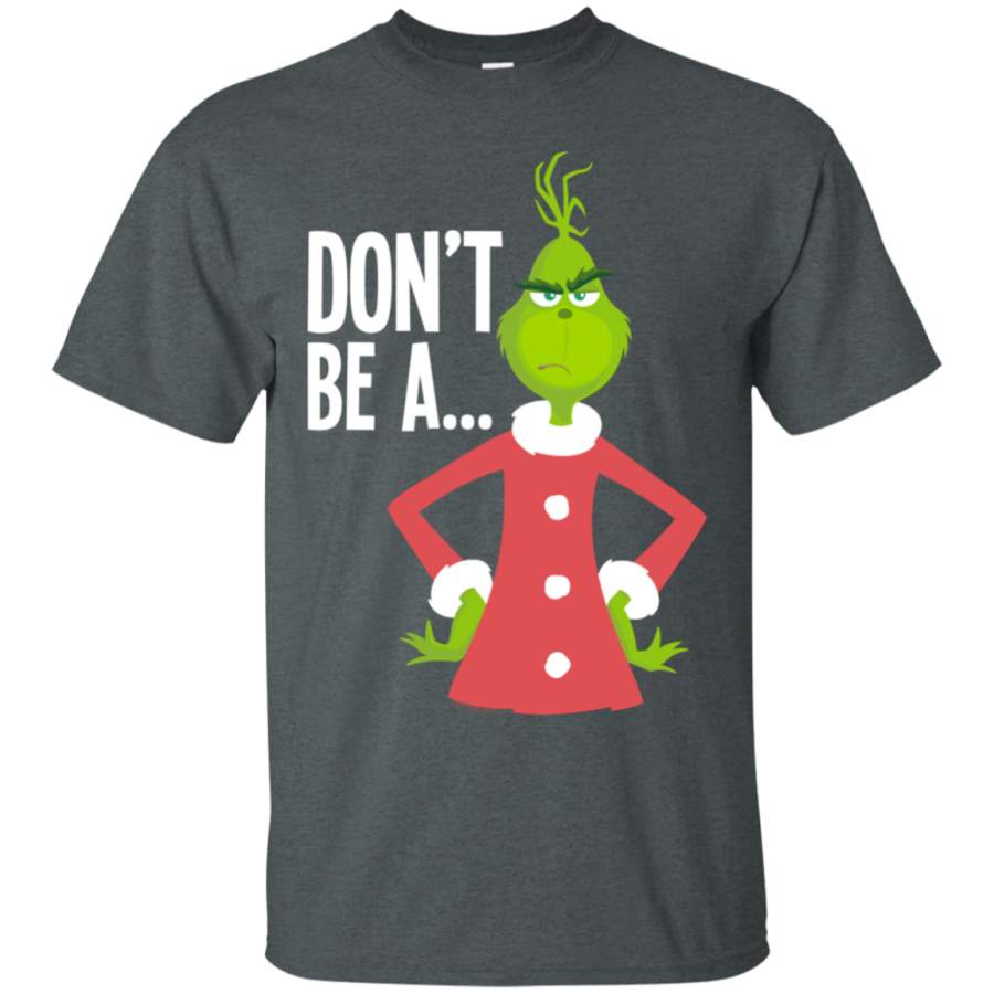 Dr Seuss The Grinch Dont be T-Shirt - ReadingLLC