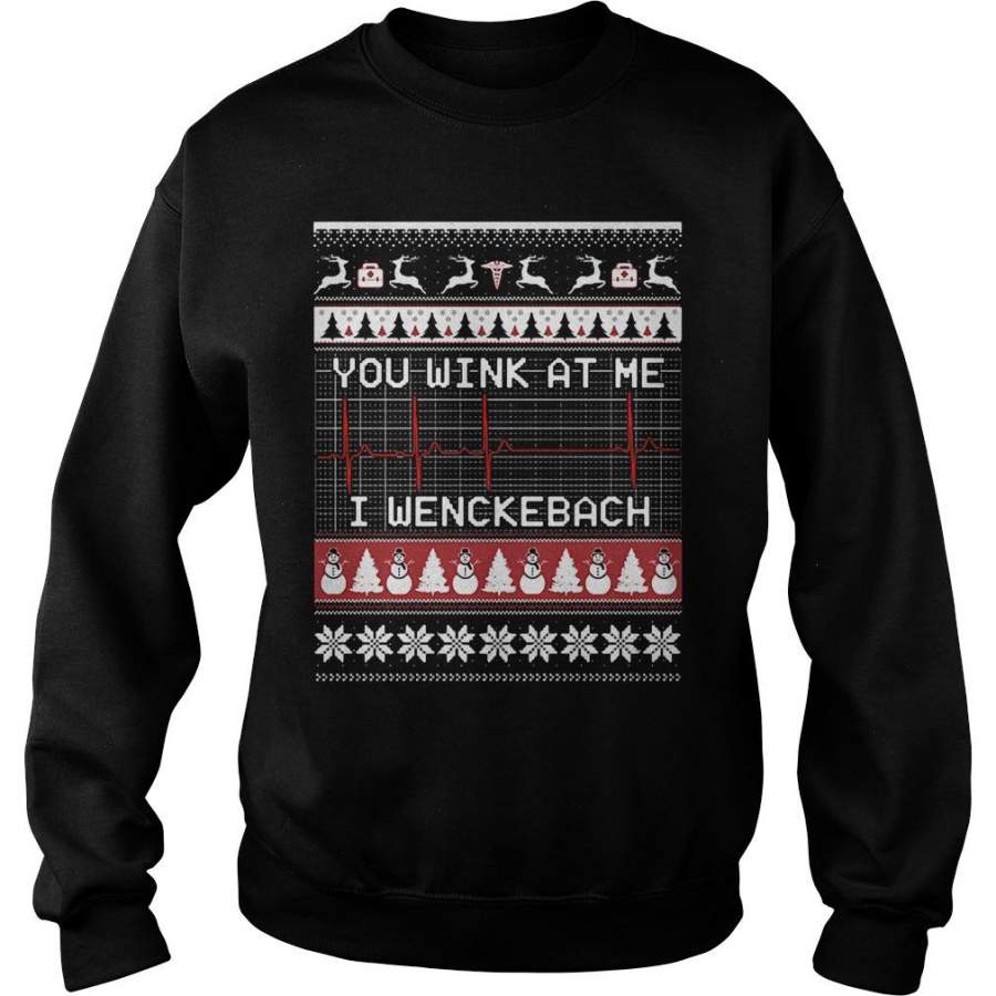 You Wink At Me I Wenckebach Ugly Sweater Sweatshirt And Longsleeve Shirt