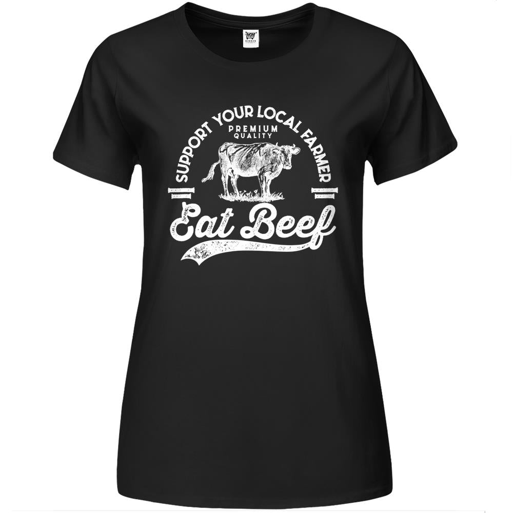 Support Local Farmers Farming Farmer Market Buy Eat Beef Premium Womens Tshirts