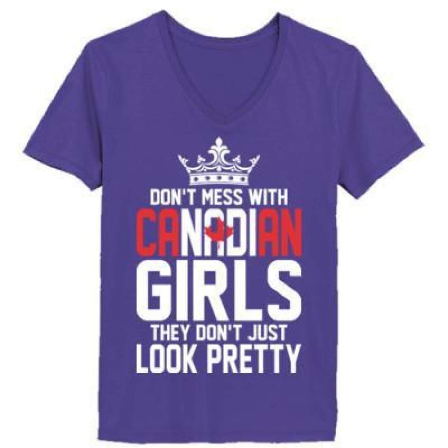 AGR Dont Mess With Canadian Girls They Dont Just Look Pretty – Ladies’ V-Neck T-Shirt