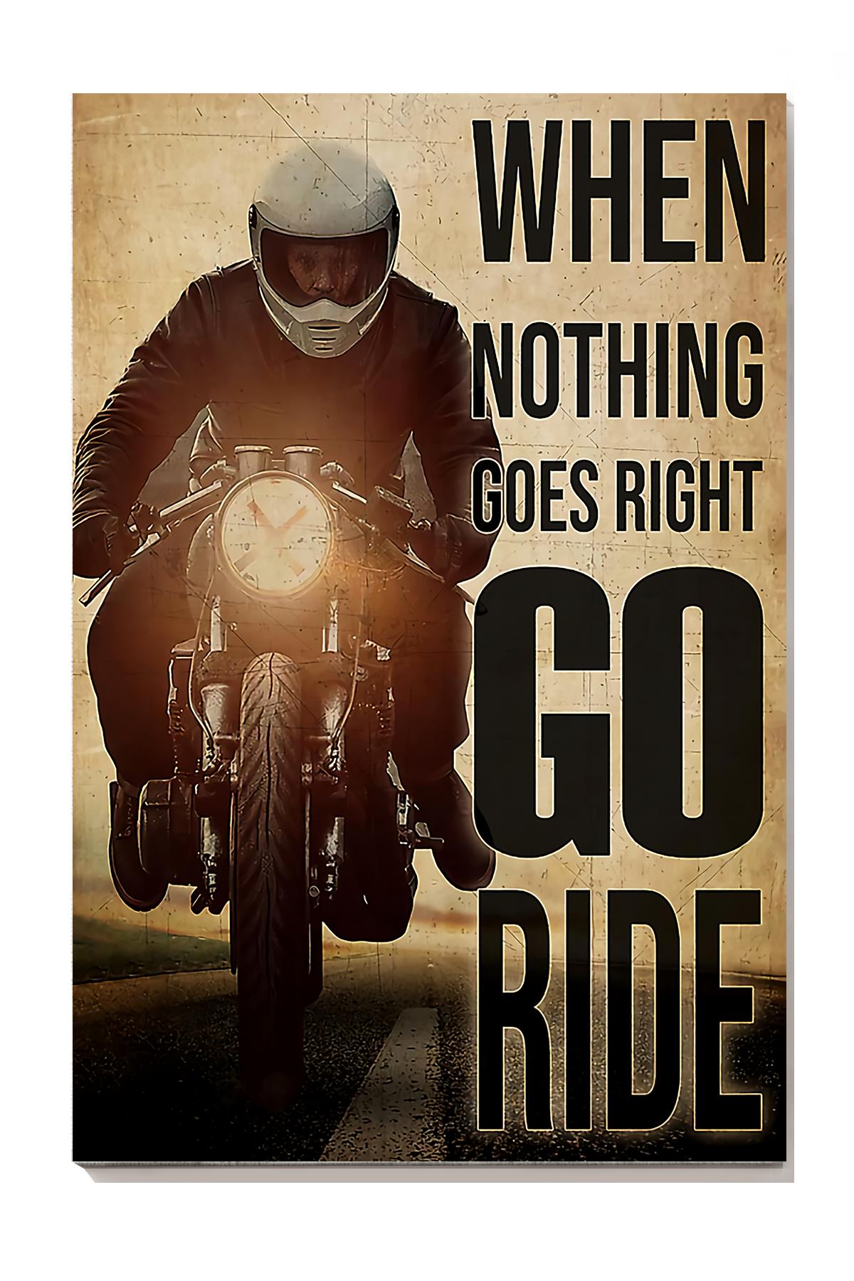 When Nothing Goes Right Go Ride Motorcycle Wall Art For Motorcyclist Home Decor Wrapped Canvas