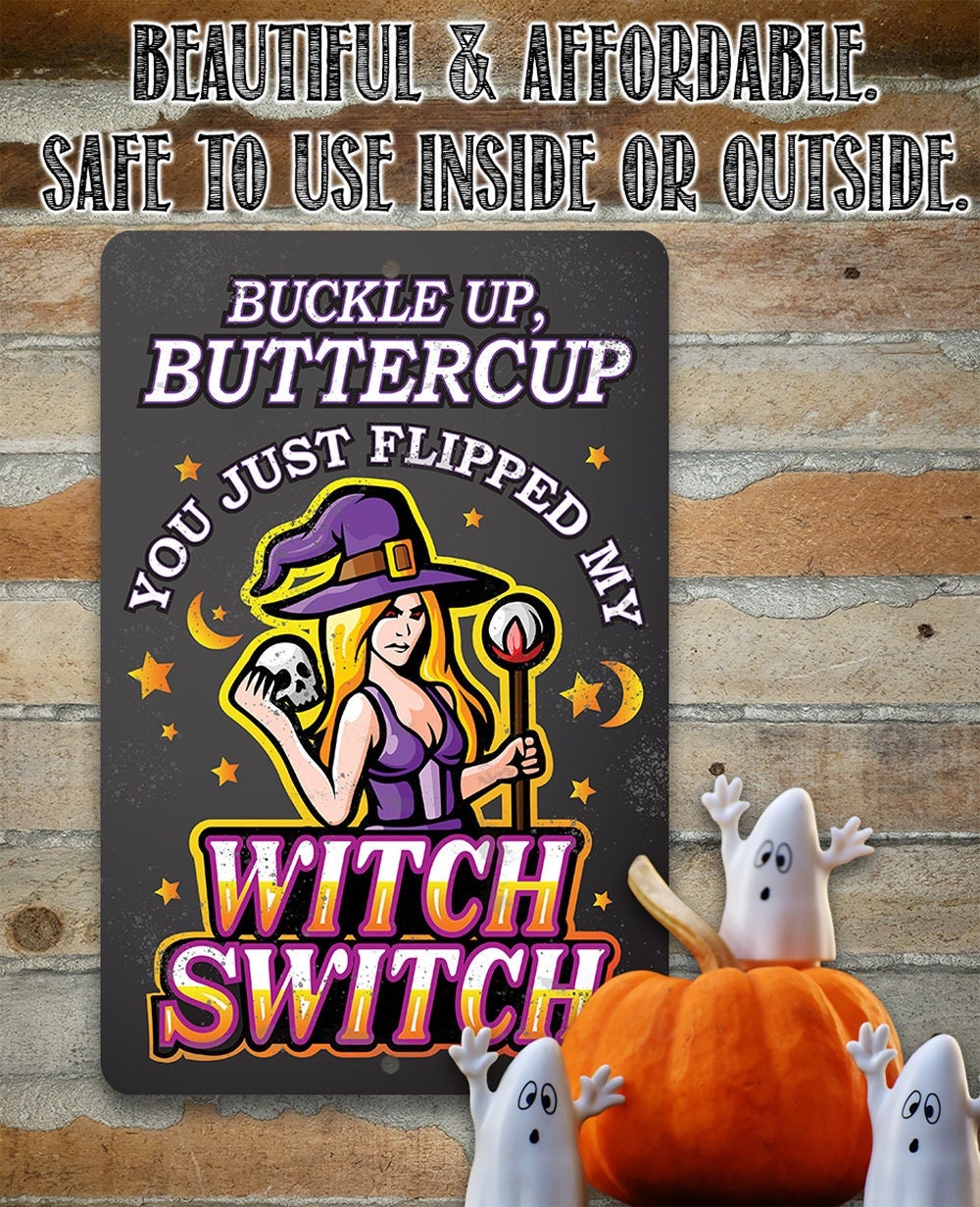 Buckle Up, Buttercup Witch Switch – 8″ x 12″ or 12″ x 18″ Aluminum Tin Awesome Metal Poster