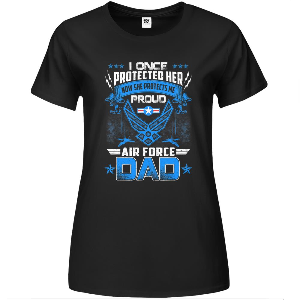 I Once Protected Her Proud Us Air Force Dad Premium Womens Tshirts