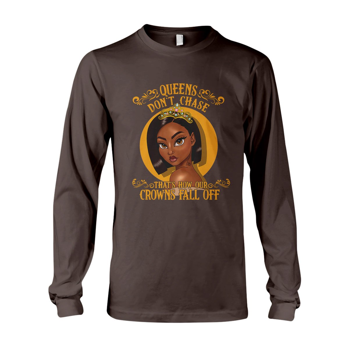 Black Queens Don’T Chase Ez13 3108 Long Sleeve T-Shirt