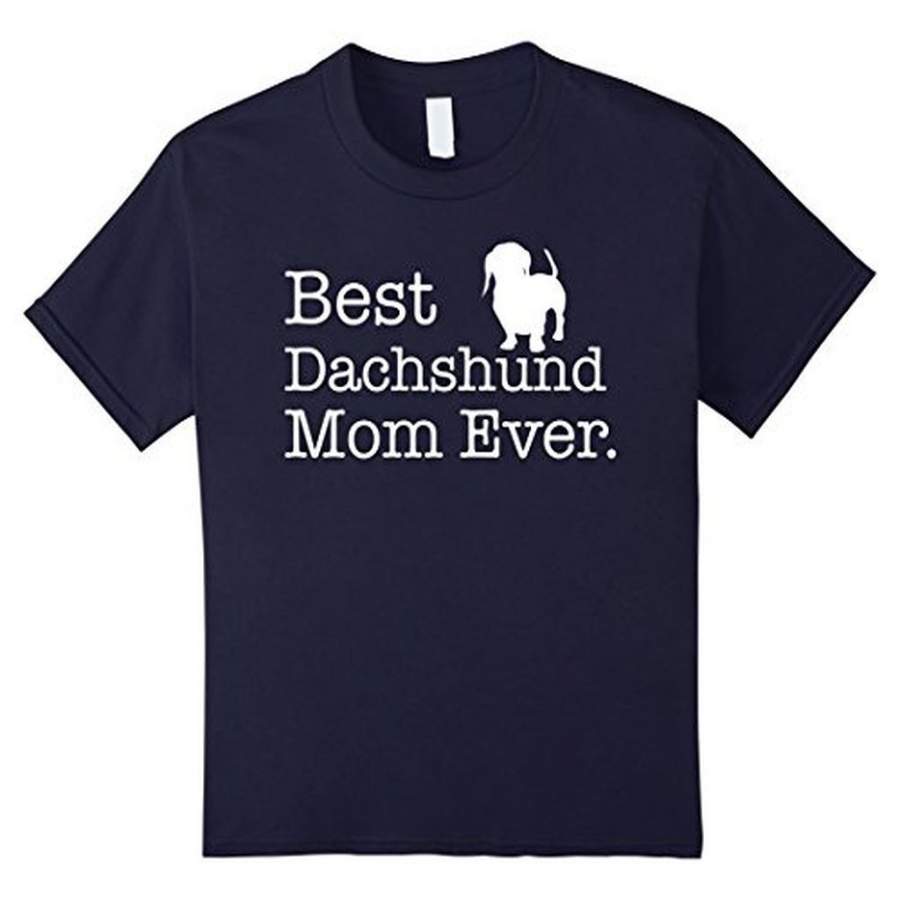 Best Dachshund Mom Ever Pet Kitten Animal Parenting T-shirt