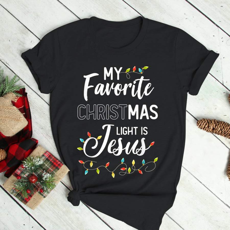 My Favorite Christmas Light Is Jesus Christian Gift Xmas T-Shirt