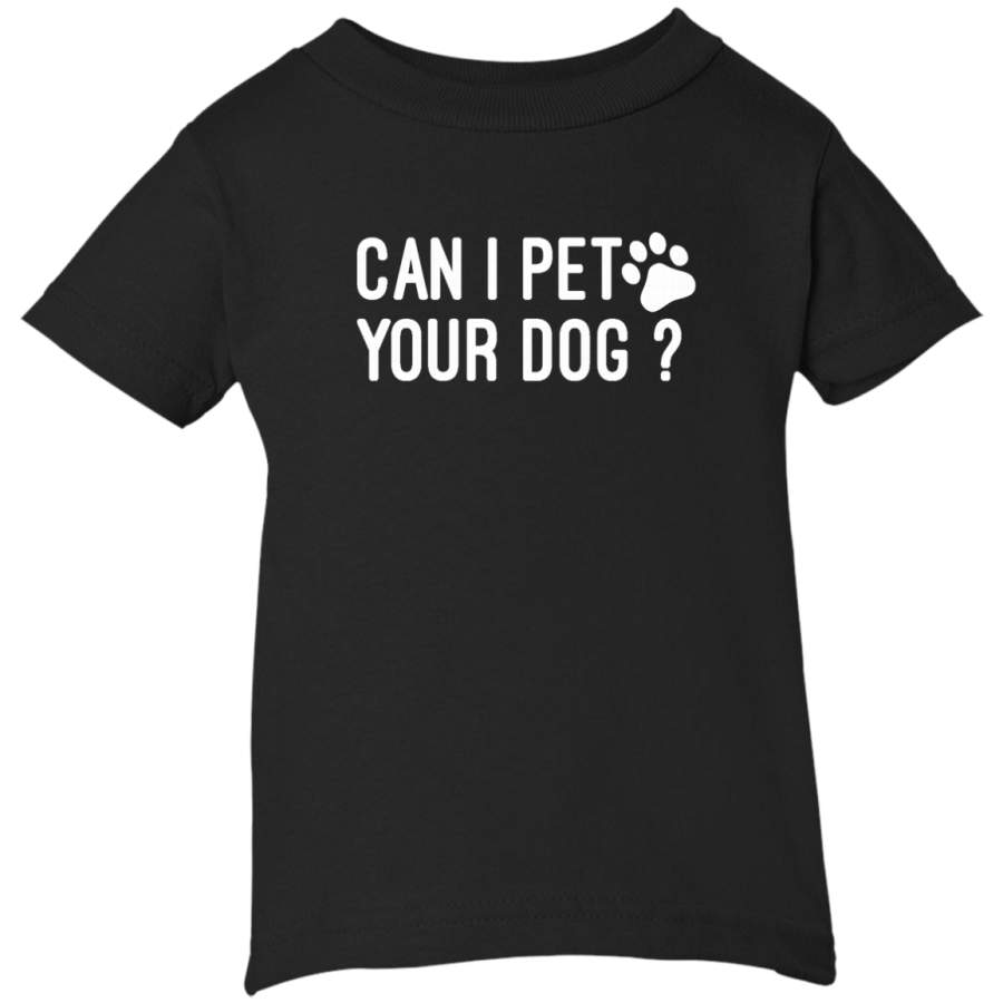 AGR Can I pet your dog Infant Short Sleeve T-Shirt