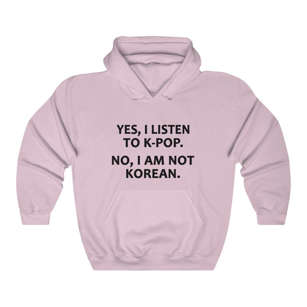 Yes, I Listen To K-Pop. No, I Am Not Korean. Hoodie – Trendy Winter Kpop Hoodies Kpop Fashion – Kpop Hooded Sweater