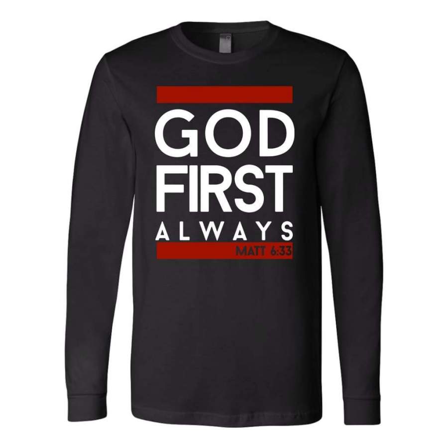 Matthew 6:33 God first always bible verse long sleeve t-shirt