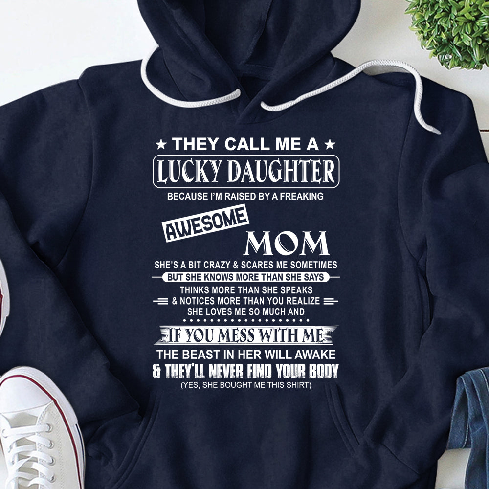 They Call Me A Lucky Daughter Because I’M Raised By A Freaking Awesome Mom Shirts For Daughter Hg98 Lihd