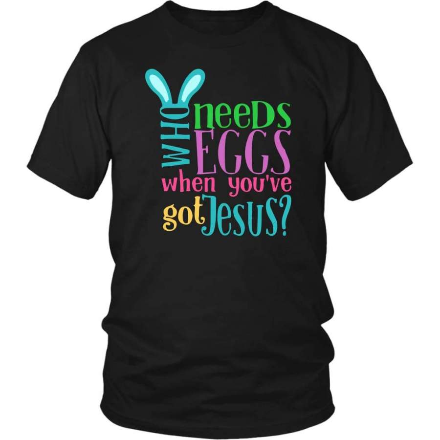 Who needs eggs when you’ve got Jesus t-shirt | Christian t shirts