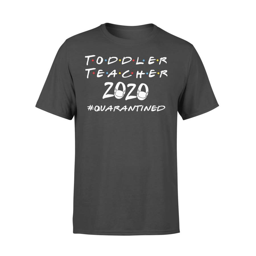 Toddler Teacher 2020 #quarantined Shirt