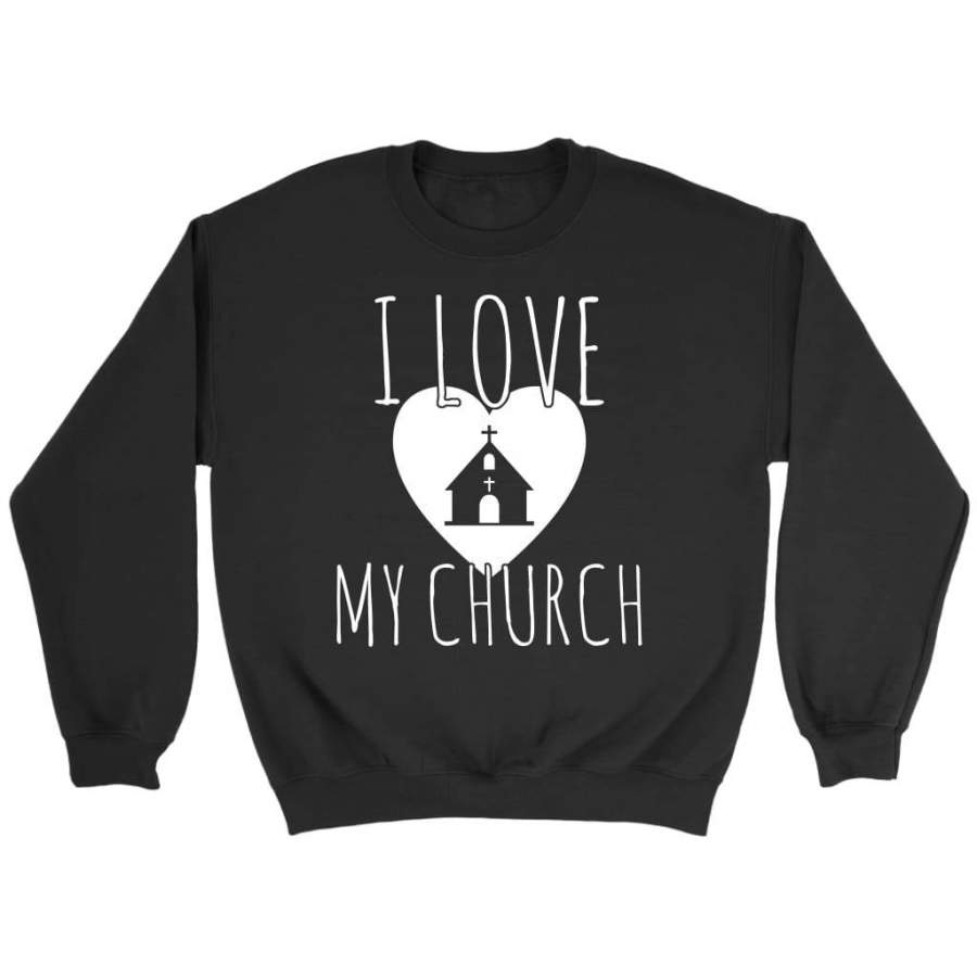 I love my church sweatshirt