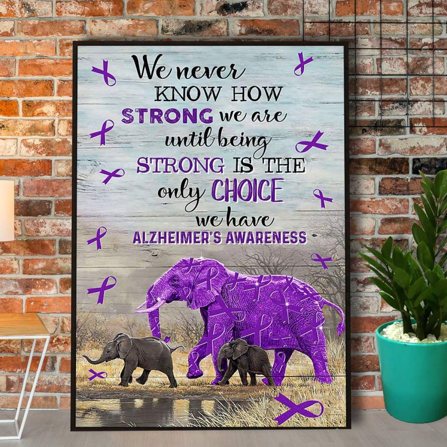 Alzheimer’s awareness never know how strong we are strong elephant family paper poster no frame/ wrapped canvas wall decor full size