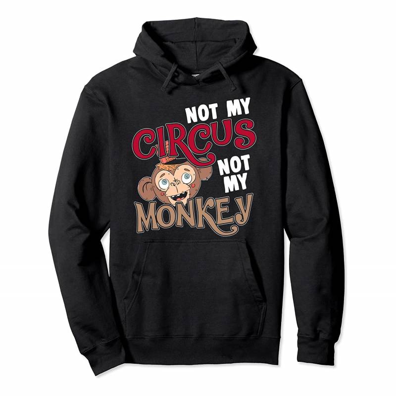 Womens Motherhood I Not My Circus Not My Monkeys Pullover Hoodie