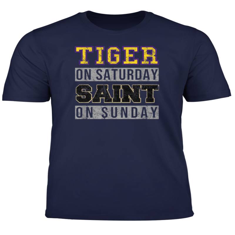 Tiger On Saturday Saint On Sunday Louisiana Football Fan Tee