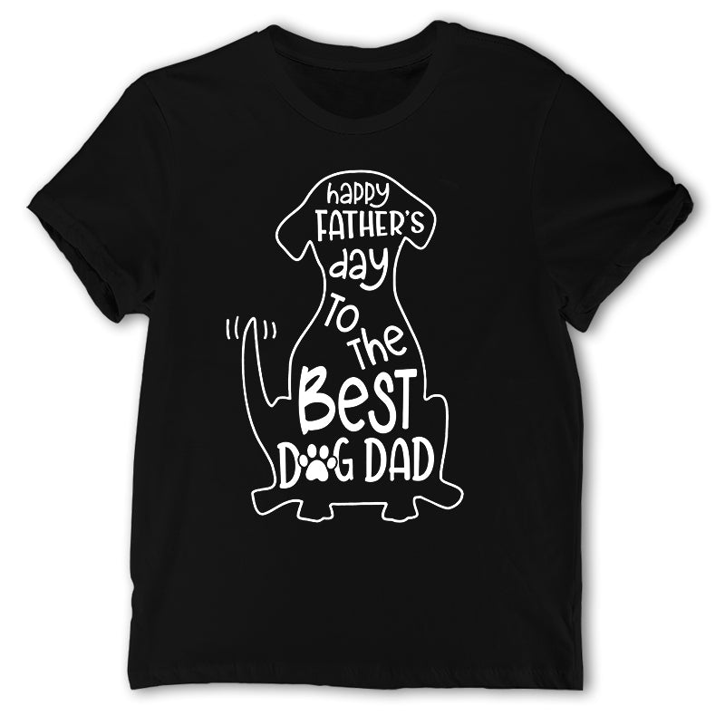 Happy Father’S Day To The Best Dog Dad Shirt, Father’S Day Shirt, Funny Dog Shirt, Gift For Dog Lovers, Pet Lover Shirt, Dog Hoodie