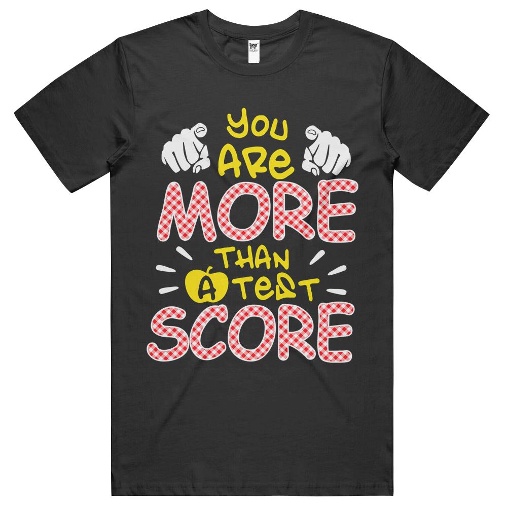 You Are More Than A Test Score T Shirts