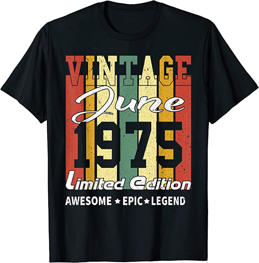 Vintage Limited Edition Birthday Decoration June 1975 T-Shirt