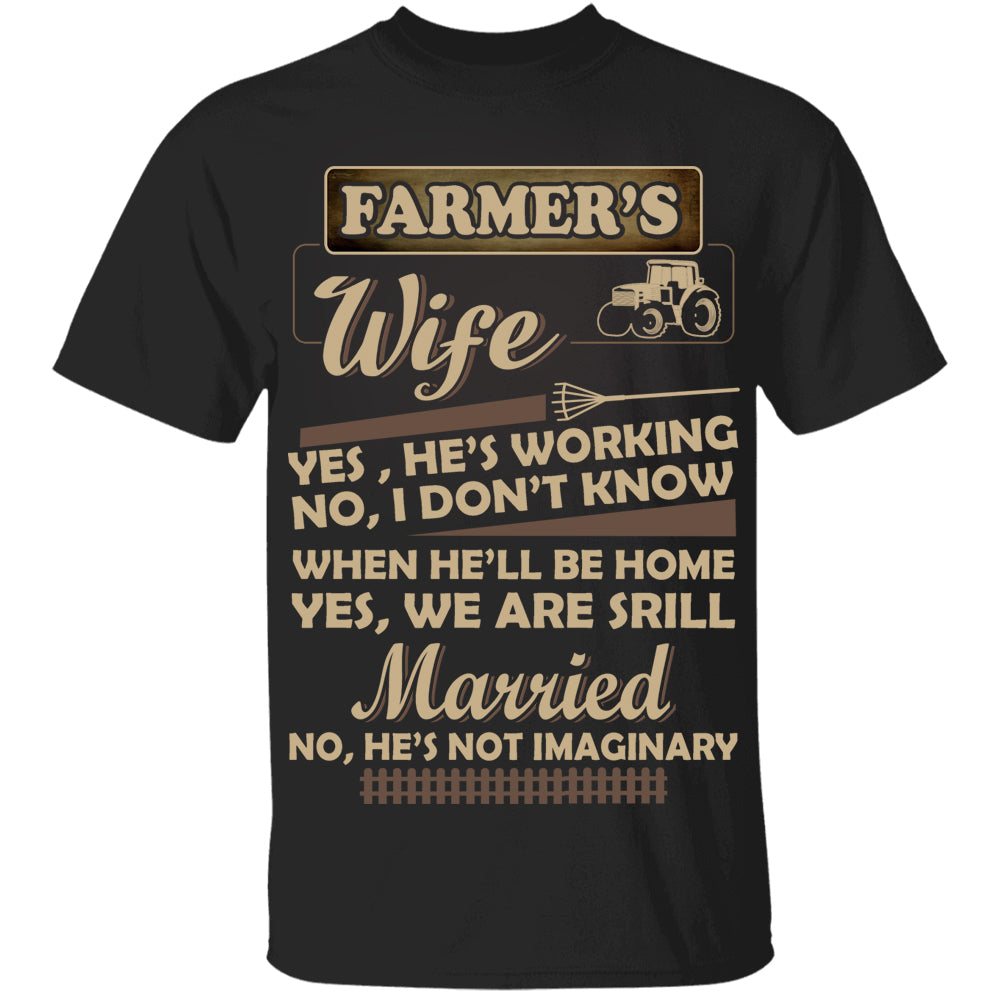Farmer’s Wife We’re Still Married T-Shirt Funny Women’s Farm Shirt Gift For Farmers Idea