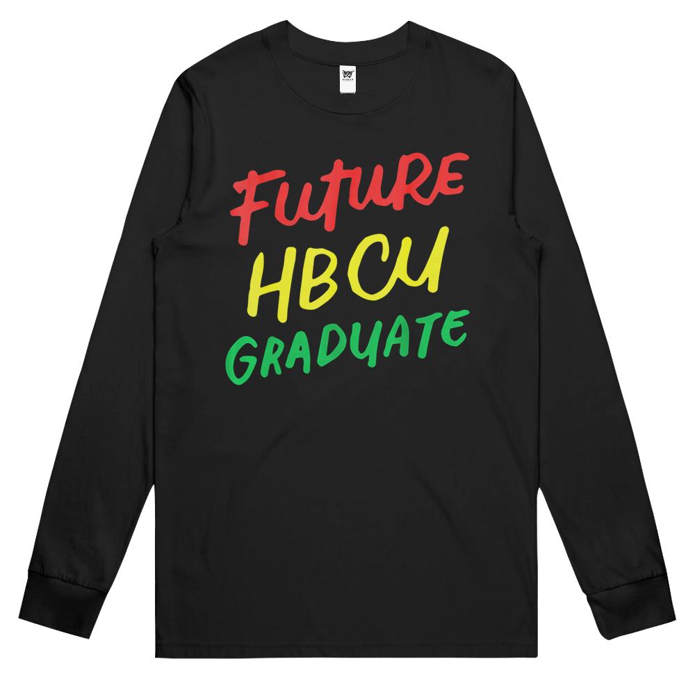 Future Hbcu Graduate Historical Black College Alumni Long Sleeve T Shirts