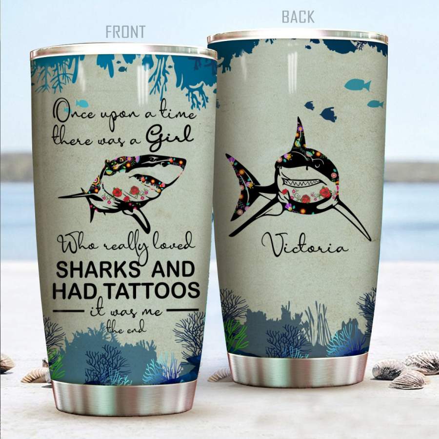 [Personalized name] Once upon a time there was a girl who really loved sharks and had tattoos Print Stainless Steel Tumbler 20 Oz Custom