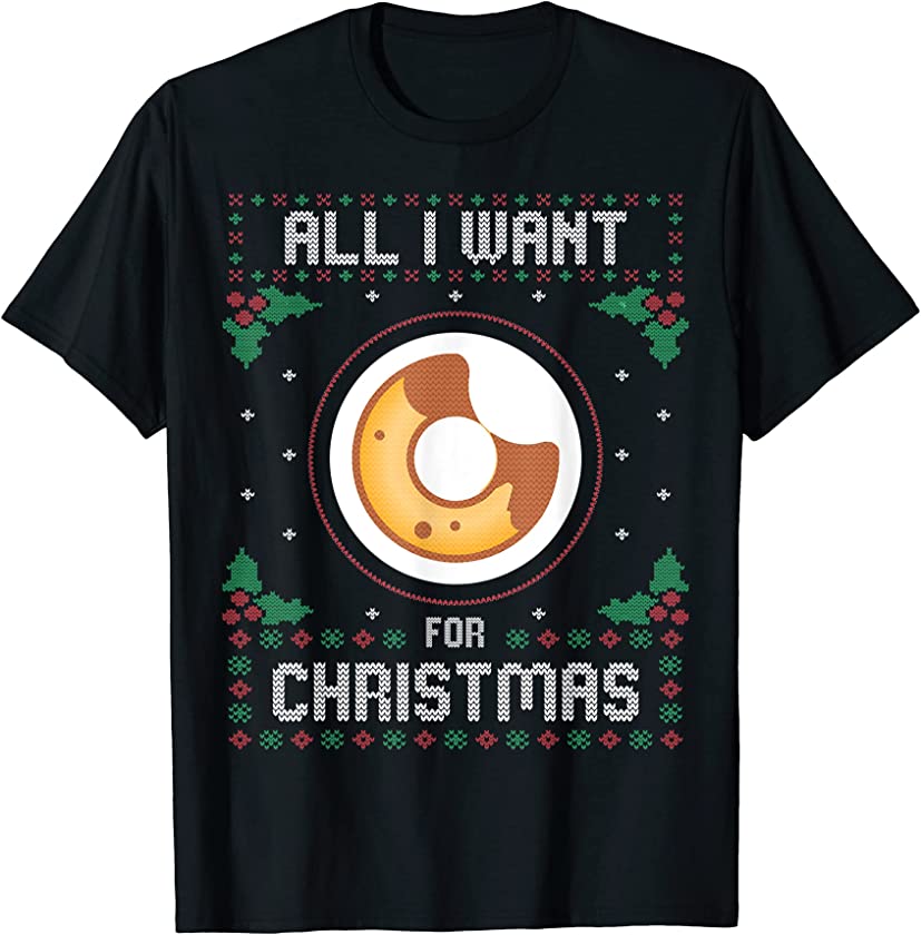 Bakery Token Ugly Christmas Sweater, All I Want For Xmas T-Shirt