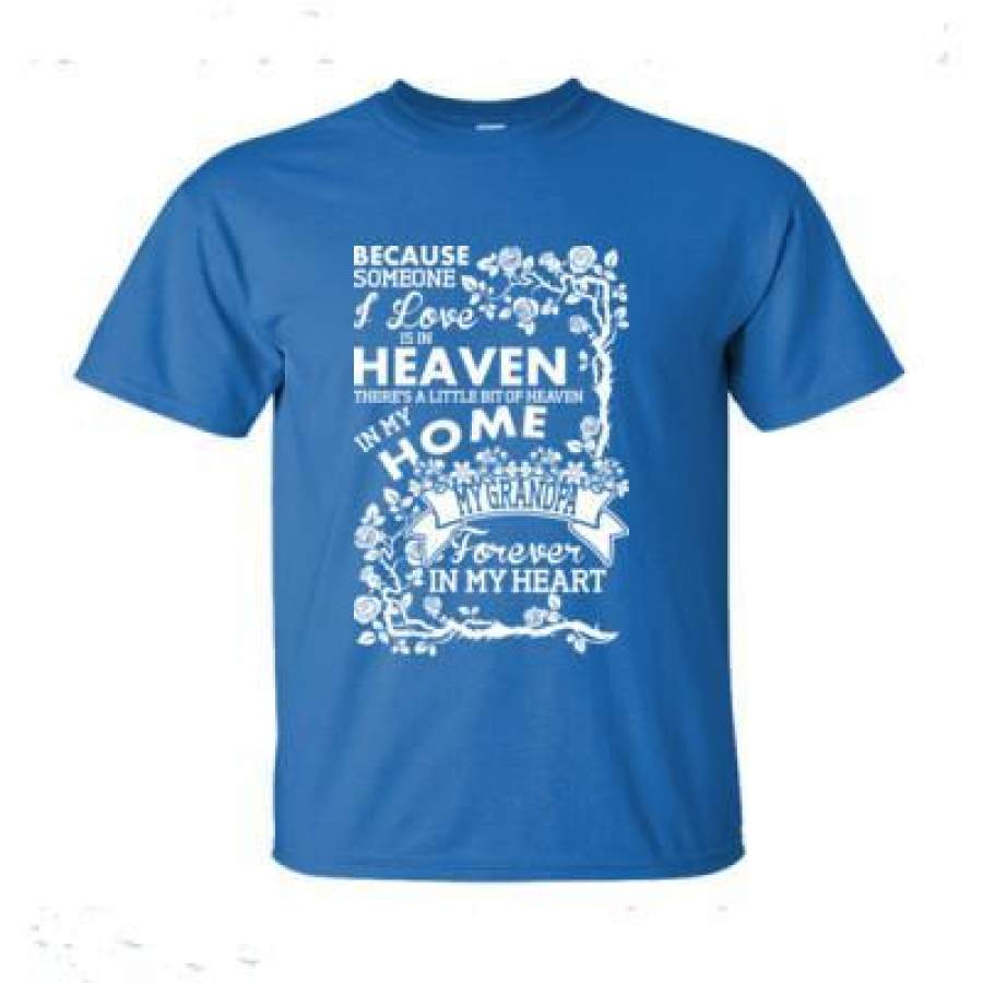 AGR Because Someone I Love Is In Heaven My Grandpa Forever In My Heart – Ultra-Cotton T-Shirt