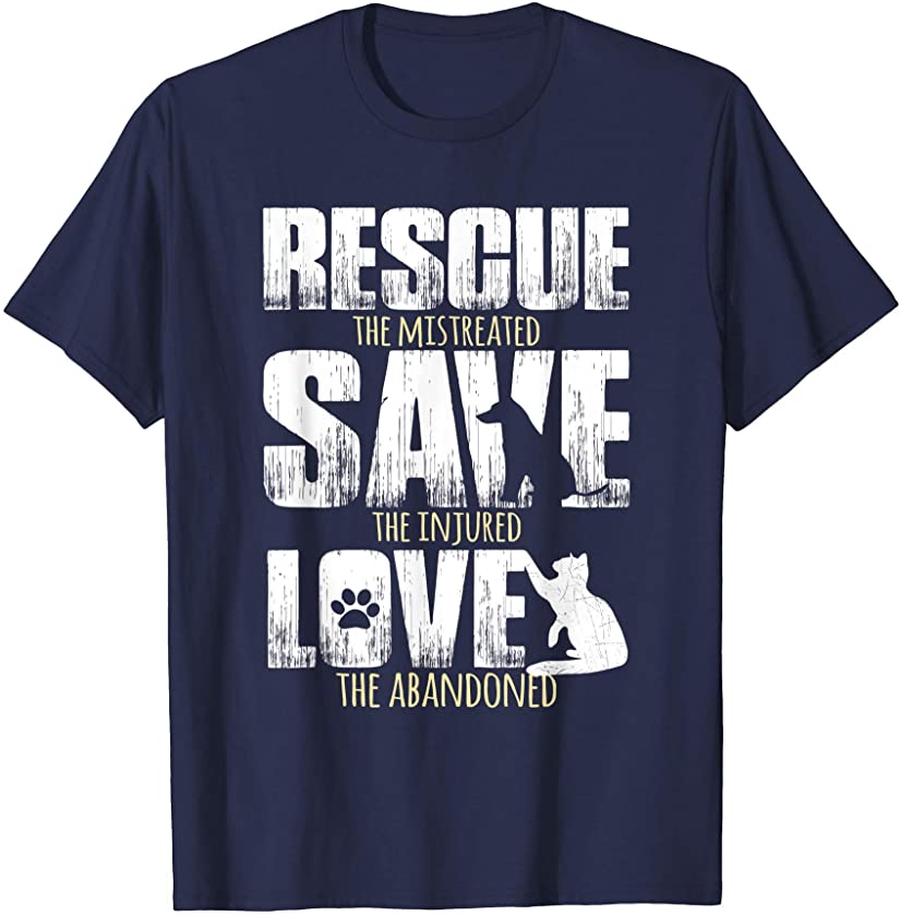 Rescue Save Love Gift For Animal Rescue Dog Cat Pet Lover T-Shirt