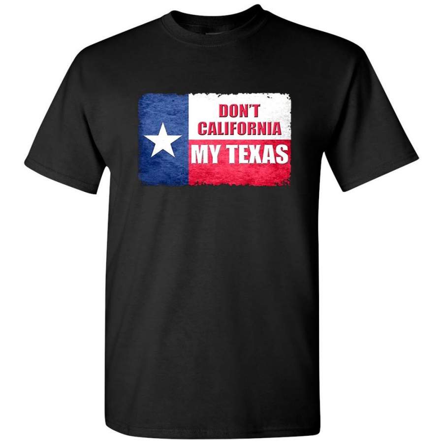 Don’t California My Texas Vintage State of Texas Flag Shirt