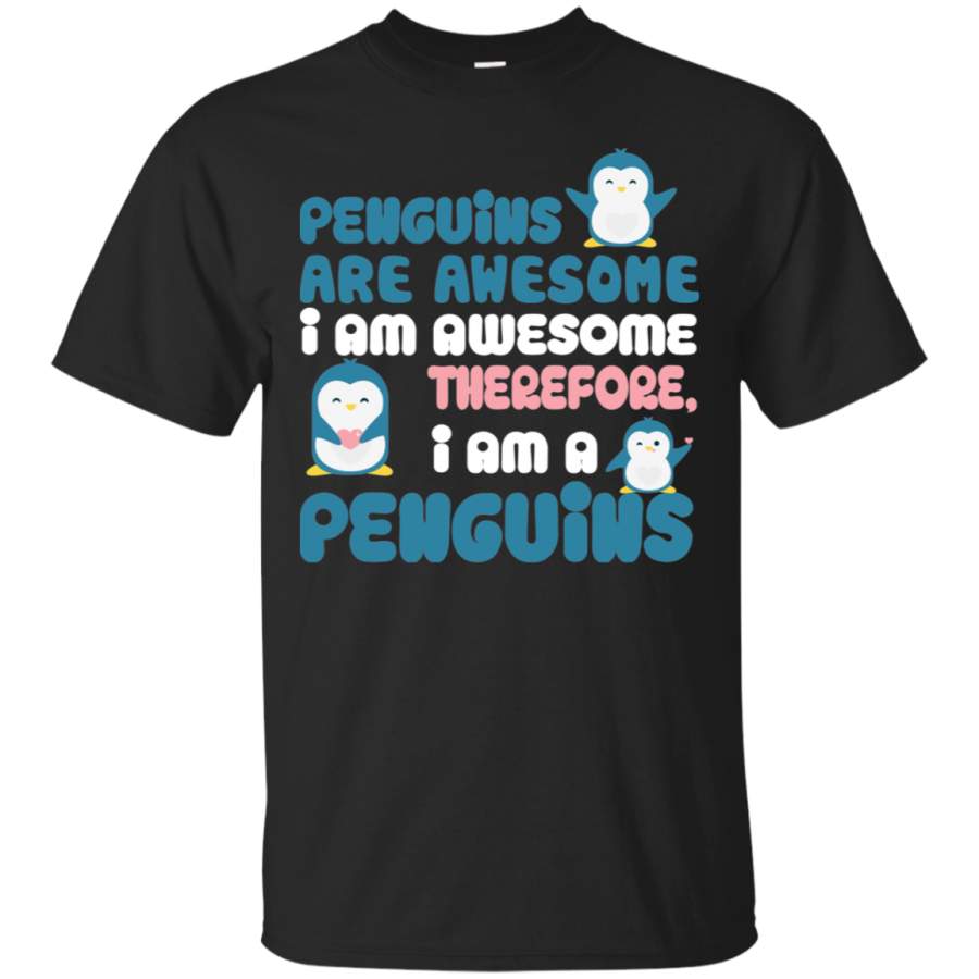 Penguins Are Awesome I Am Awesome Therefore Penguin T Shirts