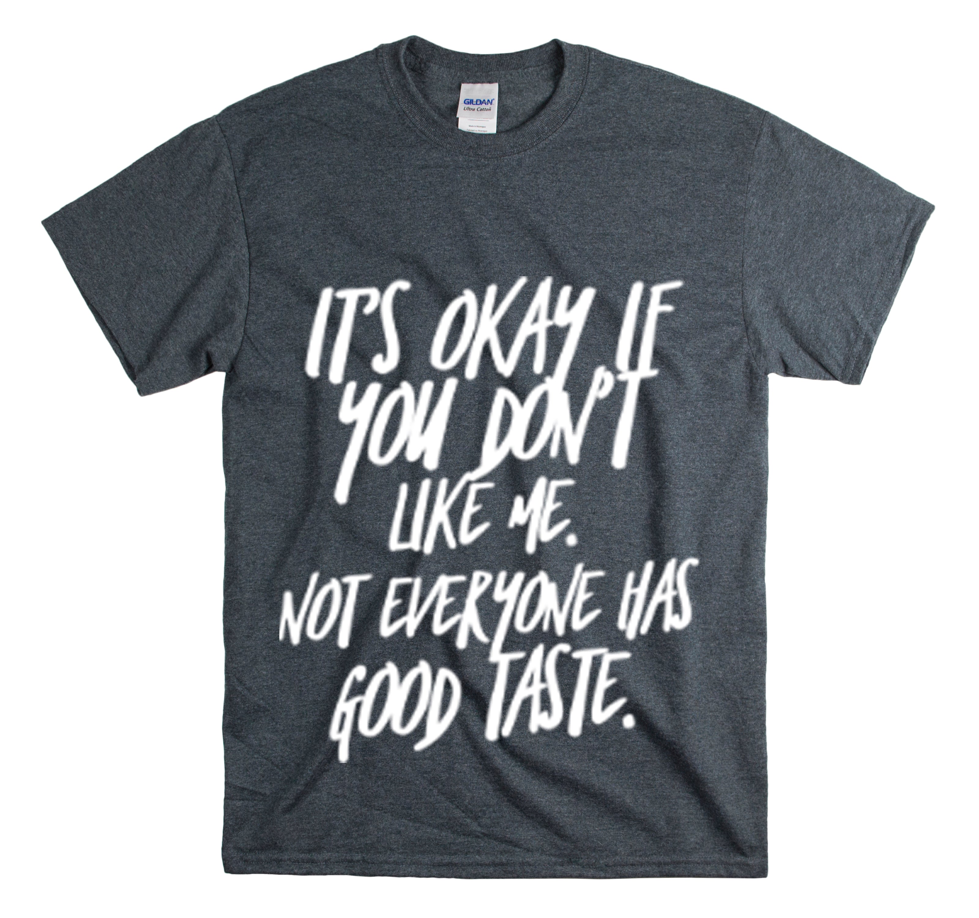 Shirt Funny It’S Okay If You Don’T Like Me Empowering Self-Love T-Shirt Unisex Heavy Cotton Tee