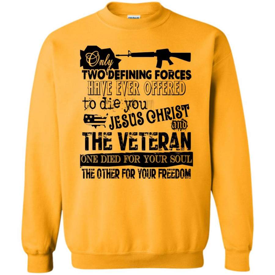 One Died For Your Soul The Other For Your Freedom T Shirt, Only Two Defining Forces have Ever Offered To Die You Sweatshirt