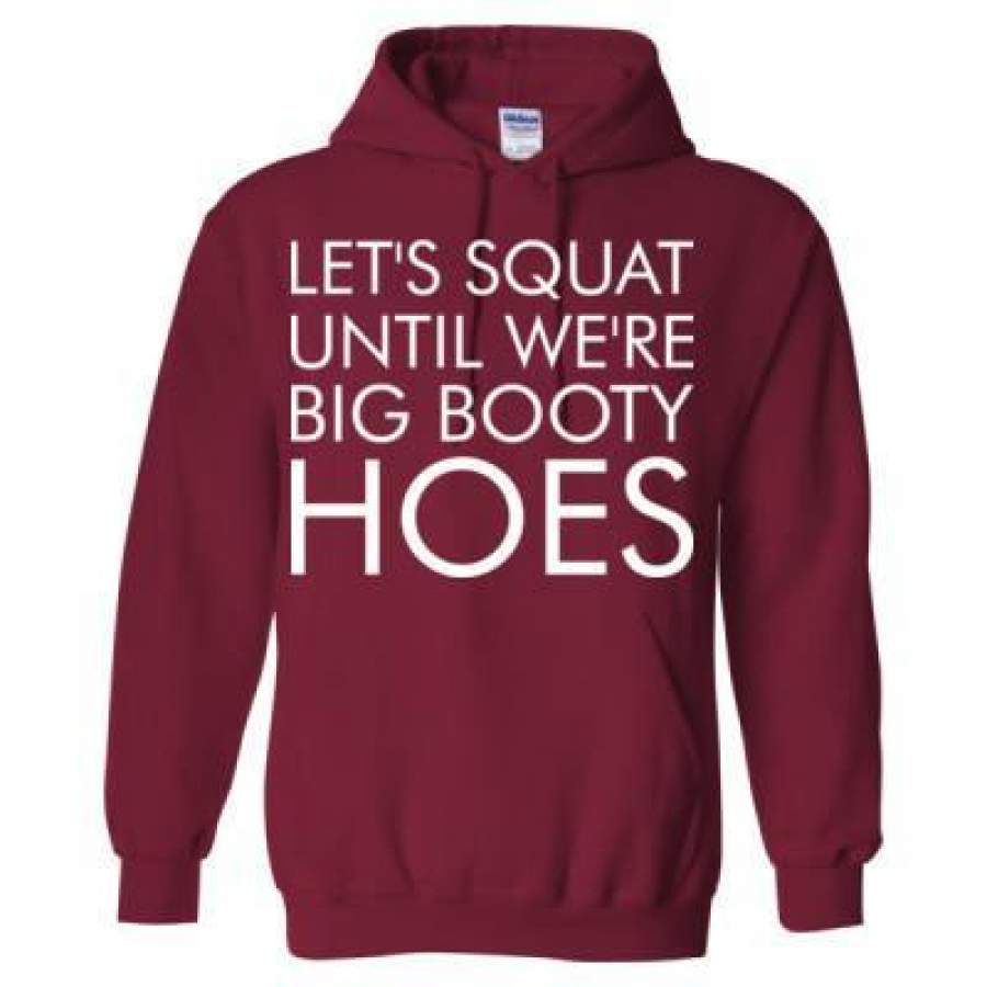 AGR Lets Squat Until We Are Big Booty Hoes – Heavy Blend™ Hooded Sweatshirt