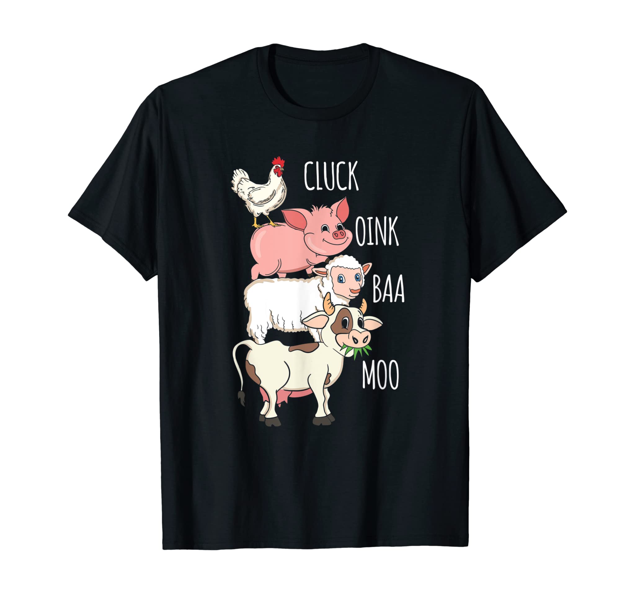 Cluck Oink Baa Moo – Chicken Pig Sheep Cow Farmer Farm Life T-Shirt