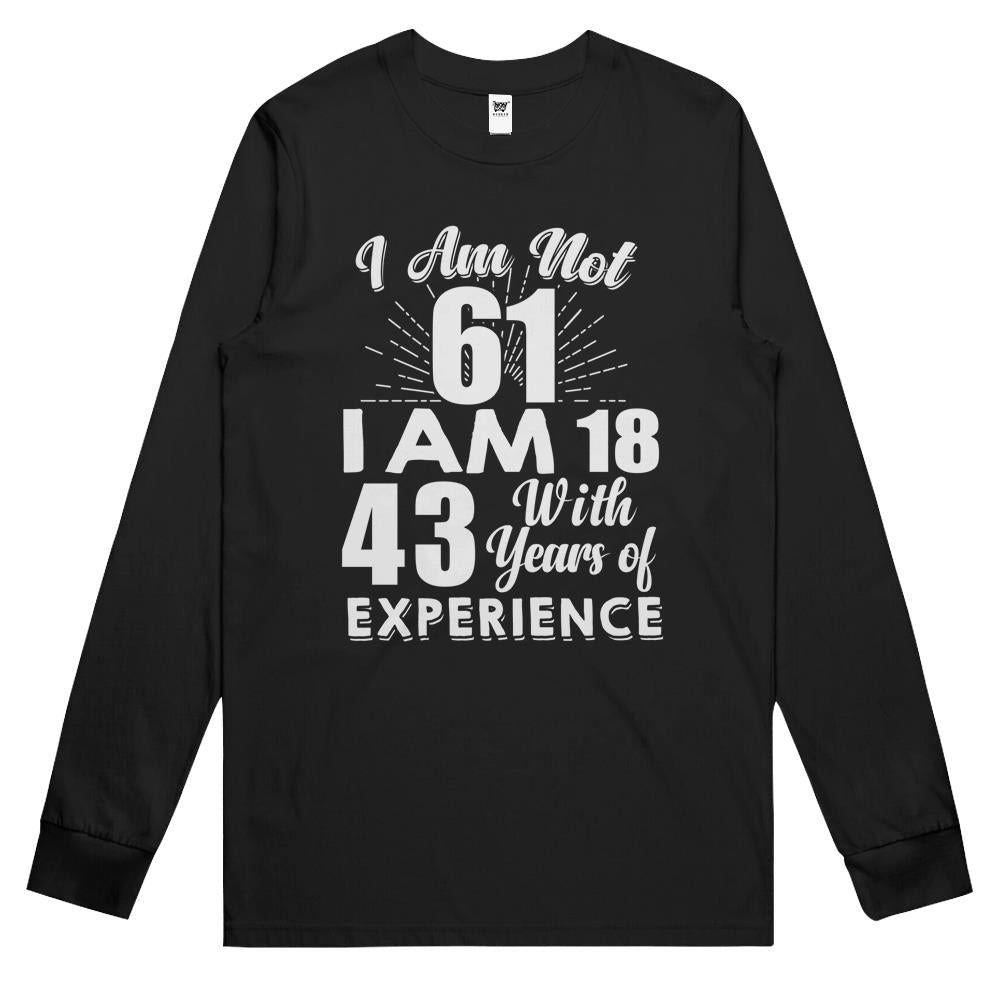 I Am 61 With Years Of Experience 61St Birthday Long Sleeve T Shirts