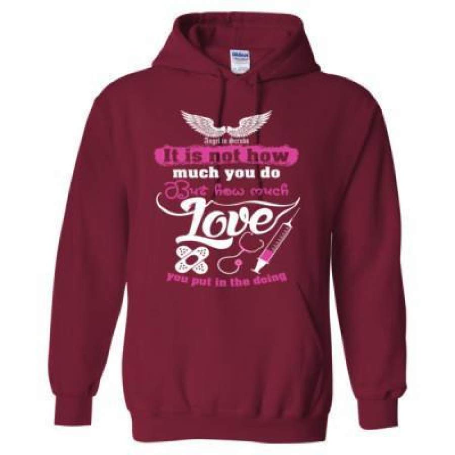 AGR It Is Not How Much You Do But How Much Love You Put In Doing Nurse – Heavy Blend™ Hooded Sweatshirt